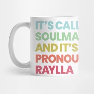 Its called soulmates and its pronounced Raylla Mug